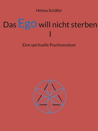 Vorderes Coverbild Das Ego will nicht sterben I