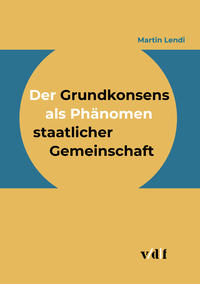 Vorderes Coverbild Der Grundkonsens als Phänomen staatlicher Gemeinschaft