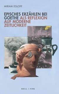 Vorderes Coverbild Episches Erzählen bei Goethe als Reflexion auf moderne Zeitlichkeit
