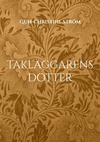 Vorderes Coverbild Takläggarens dotter