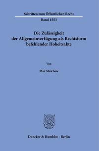 Vorderes Coverbild Die Zulässigkeit der Allgemeinverfügung als Rechtsform befehlender Hoheitsakte