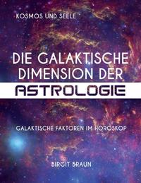 Vorderes Coverbild Die galaktische Dimension der Astrologie