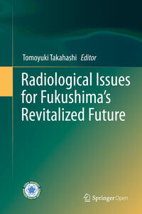 Vorderes Coverbild Radiological Issues for Fukushima’s Revitalized Future