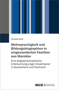 Vorderes Coverbild Mehrsprachigkeit und Bildungsbiographien in eingewanderten Familien aus Marokko
