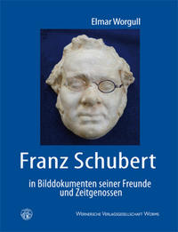 Vorderes Coverbild Franz Schubert in Bilddokumenten seiner Freunde und Zeitgenossen