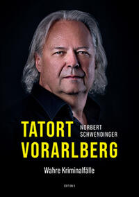 Vorderes Coverbild TATORT VORARLBERG. Wahre Kriminalfälle