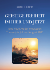 Vorderes Coverbild Geistige Freiheit im Hier und Jetzt: Eine neue Art der Meditation