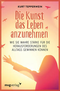 Vorderes Coverbild Die Kunst das Leben anzunehmen