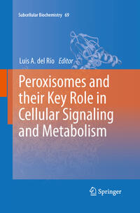 Vorderes Coverbild Peroxisomes and their Key Role in Cellular Signaling and Metabolism
