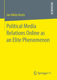 Vorderes Coverbild Political Media Relations Online as an Elite Phenomenon