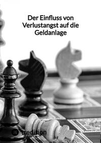 Vorderes Coverbild Der Einfluss von Verlustangst auf die Geldanlage