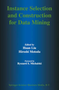 Vorderes Coverbild Instance Selection and Construction for Data Mining