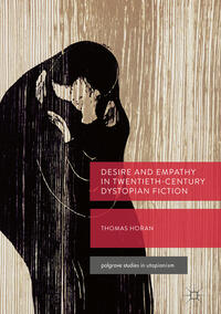 Vorderes Coverbild Desire and Empathy in Twentieth-Century Dystopian Fiction