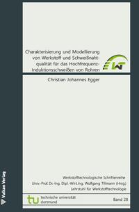 Vorderes Coverbild Charakterisierung und Modellierung von Werkstoff und Schweißnahtqualität für das Hochfrequenz-Induktionsschweißen von Rohren