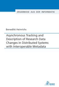 Vorderes Coverbild Asynchronous Tracking and Description of Research Data Changes in Distributed Systems with Interoperable Metadata