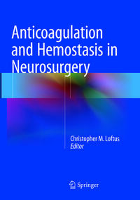 Vorderes Coverbild Anticoagulation and Hemostasis in Neurosurgery