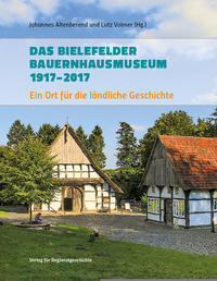 Vorderes Coverbild Das Bielefelder Bauernhausmuseum 1917-2017