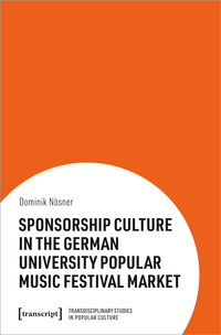 Vorderes Coverbild Sponsorship Culture in the German University Popular Music Festival Market