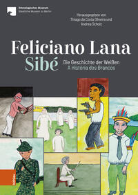 Vorderes Coverbild Feliciano Lana, Sibé: Die Geschichte der Weißen/A História dos Brancos