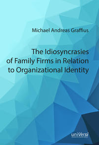 Vorderes Coverbild The Idiosyncrasies of Family Firms in Relation to Organizational Identity