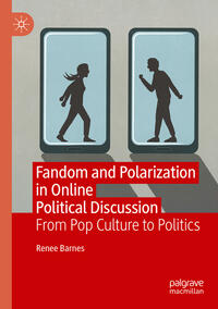 Vorderes Coverbild Fandom and Polarization in Online Political Discussion