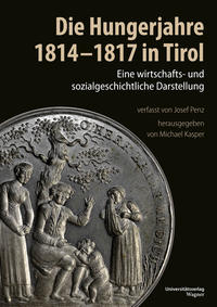 Vorderes Coverbild Die Hungerjahre 1814-1817 in Tirol