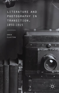Vorderes Coverbild Literature and Photography in Transition, 1850-1915