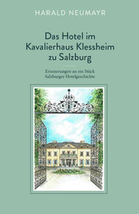 Vorderes Coverbild Das Hotel im Kavalierhaus Klessheim zu Salzburg
