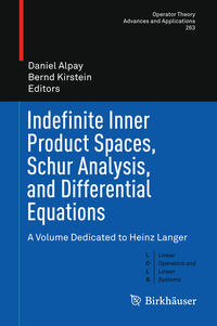 Vorderes Coverbild Indefinite Inner Product Spaces, Schur Analysis, and Differential Equations