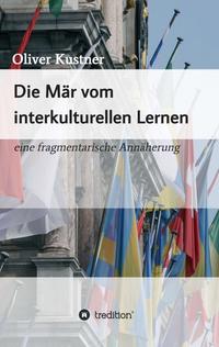 Vorderes Coverbild Die Mär vom interkulturellen Lernen