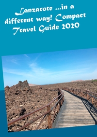 Vorderes Coverbild Lanzarote ...in a different way! Compact Travel Guide 2020