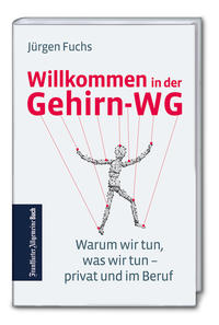 Vorderes Coverbild Willkommen in der Gehirn-WG: Warum wir tun, was wir tun – privat und im Beruf