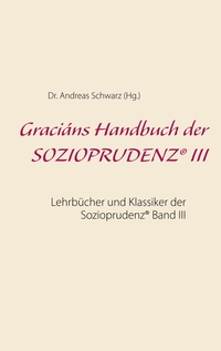 Vorderes Coverbild Graciáns Handbuch der SOZIOPRUDENZ® III