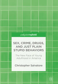 Vorderes Coverbild Sex, Crime, Drugs, and Just Plain Stupid Behaviors
