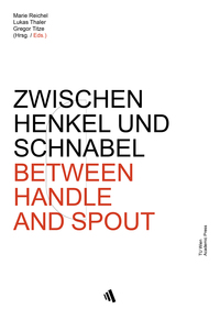 Vorderes Coverbild ZWISCHEN HENKEL UND SCHNABEL | BETWEEN HANDLE AND SPOUT
