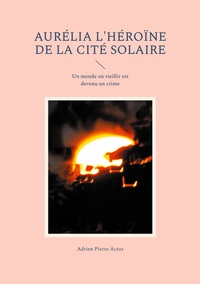 Vorderes Coverbild Aurélia l'héroïne de la cité solaire