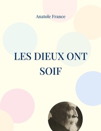 Vorderes Coverbild Les Dieux ont soif