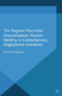 Vorderes Coverbild Disorientation: Muslim Identity in Contemporary Anglophone Literature