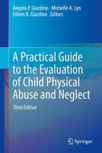 Vorderes Coverbild A Practical Guide to the Evaluation of Child Physical Abuse and Neglect