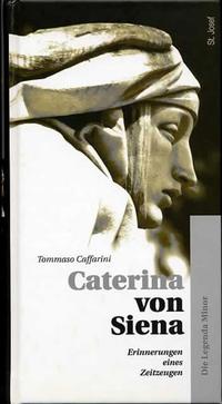 Vorderes Coverbild Caterina von Siena. Gesamtausgabe / Erinnerungen eines Zeitzeugen (Die Legenda Minor)
