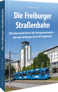 Vorderes Coverbild Die Freiburger Straßenbahn