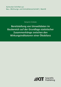 Vorderes Coverbild Bereitstellung von Umweltdaten im Baubereich auf der Grundlage statistischer Zusammenhänge zwischen den Wirkungsindikatoren einer Ökobilanz