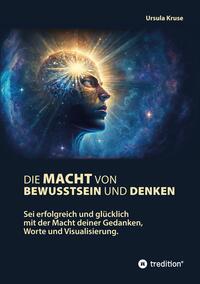 Vorderes Coverbild Die Macht von Bewusstsein und Denken