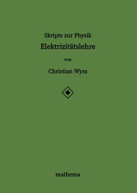 Vorderes Coverbild Skripte zur Physik - Elektrizitätslehre