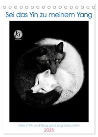 Vorderes Coverbild Sei das Yin zu meinem Yang (Tischkalender 2025 DIN A5 hoch), CALVENDO Monatskalender