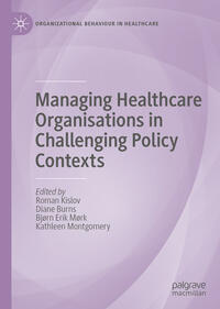 Vorderes Coverbild Managing Healthcare Organisations in Challenging Policy Contexts