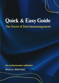 Vorderes Coverbild Quick &amp; Easy Guide The secret of Interim Managment