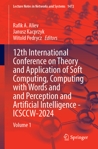 Vorderes Coverbild 12th International Conference on Theory and Application of Soft Computing, Computing with Words and and Perception and Artificial Intelligence - ICSCCW-2024