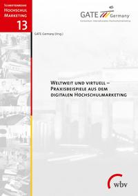 Vorderes Coverbild Weltweit und virtuell - Praxisbeispiele aus dem digitalen Hochschulmarketing