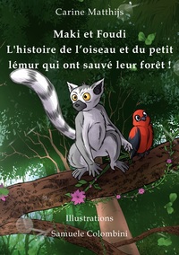 Vorderes Coverbild Maki et Foudi - L'histoire de l'oiseau et du petit lémur qui ont sauvé leur forêt !